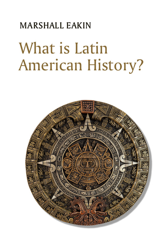 What is Latin American History? (Hardback) 9781509538515