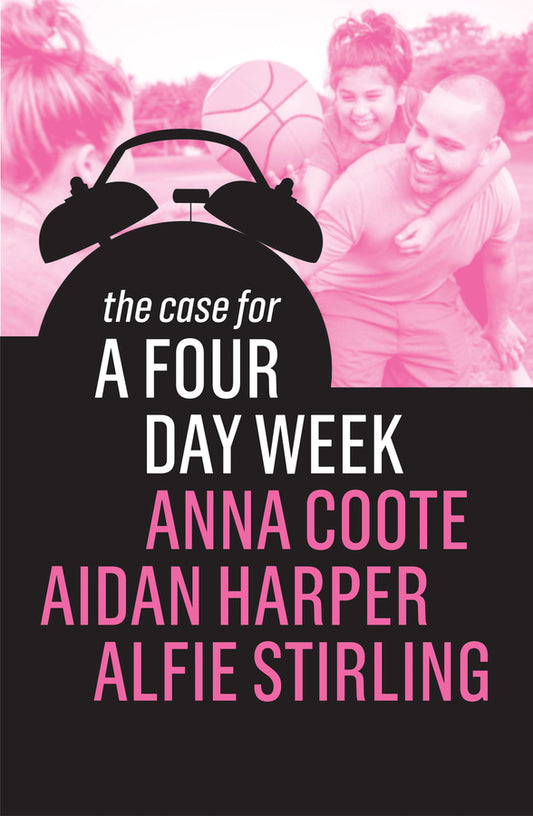 The Case for a Four Day Week (Paperback / softback) 9781509539659