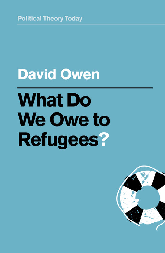 What Do We Owe to Refugees? (Hardback) 9781509539734