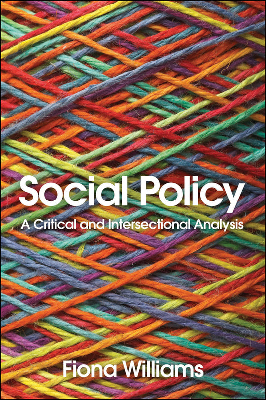 Social Policy; A Critical and Intersectional Analysis (Hardback) 9781509540389
