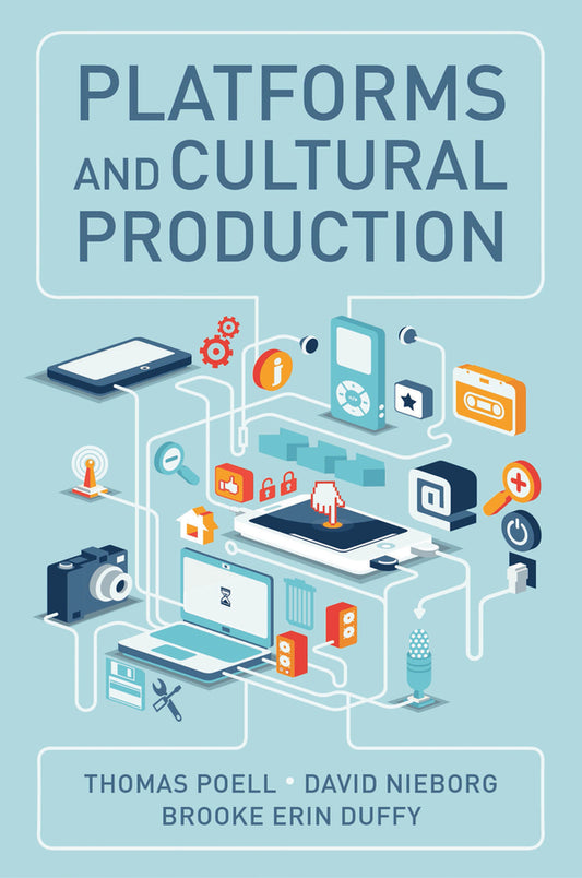 Platforms and Cultural Production (Paperback / softback) 9781509540518