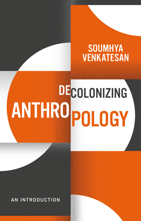 Decolonizing Anthropology; An Introduction (Hardback) 9781509540594