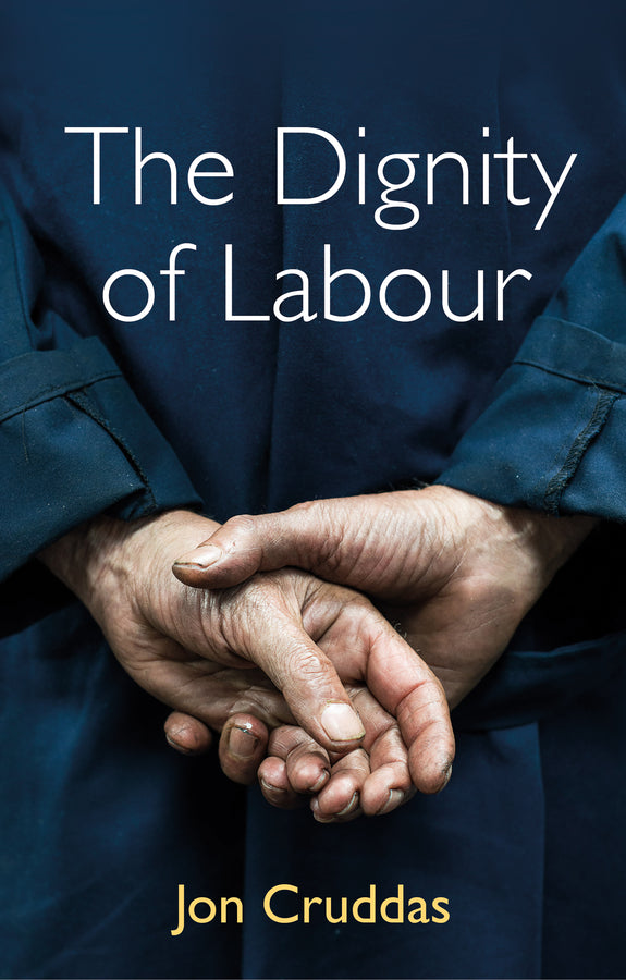 The Dignity of Labour (Hardback) 9781509540785