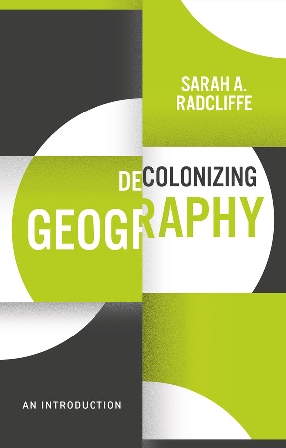 Decolonizing Geography; An Introduction (Paperback / softback) 9781509541607