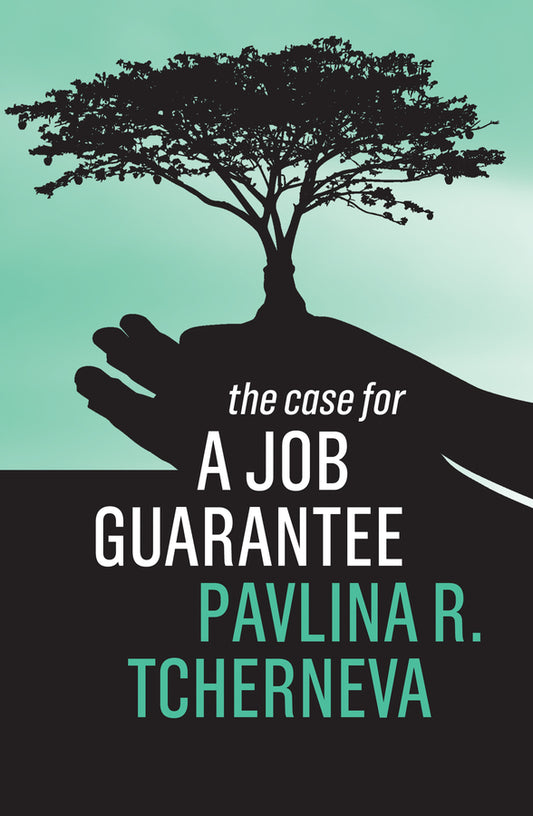 The Case for a Job Guarantee (Paperback / softback) 9781509542109