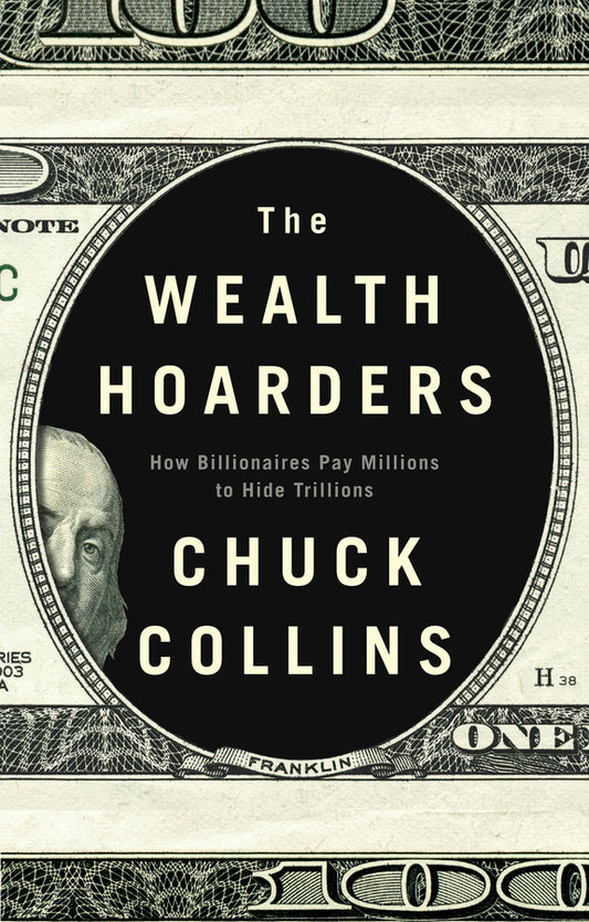 The Wealth Hoarders; How Billionaires Pay Millions to Hide Trillions (Hardback) 9781509543489
