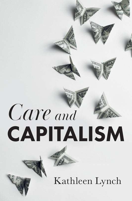 Care and Capitalism (Paperback / softback) 9781509543847