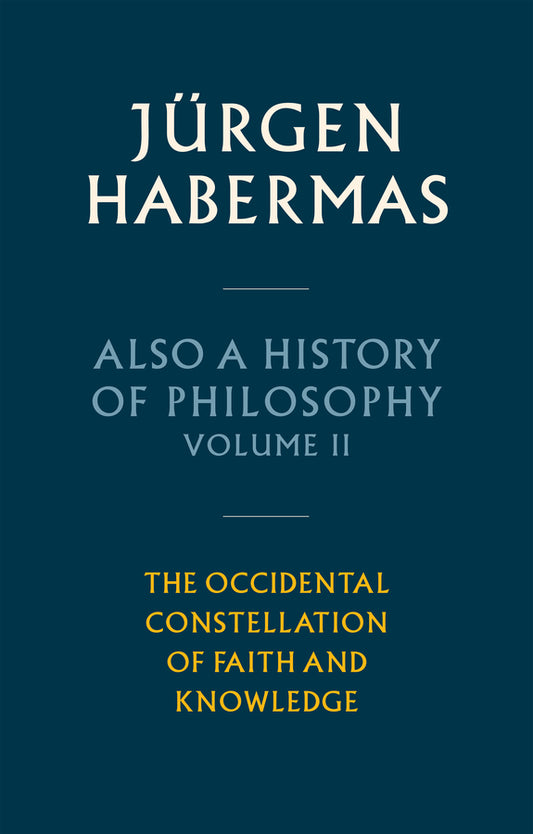 Also a History of Philosophy, Volume 2; The Occidental Constellation of Faith and Knowledge (Hardback) 9781509545179