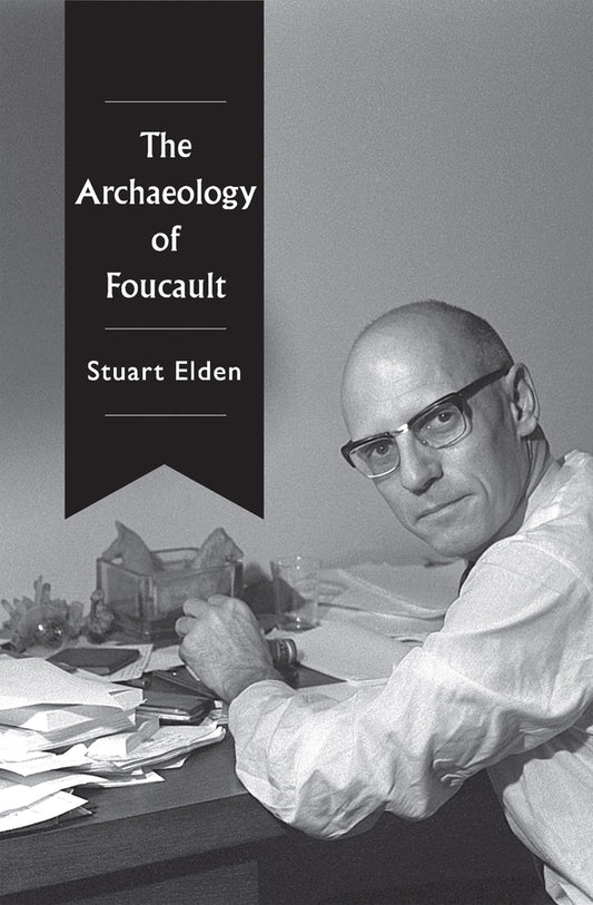 The Archaeology of Foucault (Hardback) 9781509545346