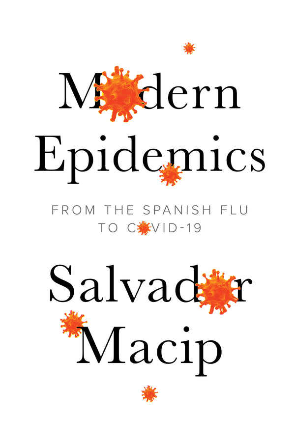 Modern Epidemics; From the Spanish Flu to COVID-19 (Paperback / softback) 9781509546572