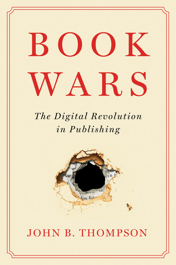 Book Wars; The Digital Revolution in Publishing (Hardback) 9781509546787