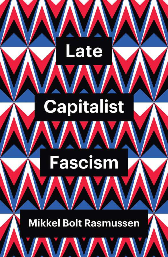Late Capitalist Fascism (Hardback) 9781509547432