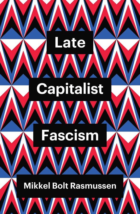 Late Capitalist Fascism (Paperback / softback) 9781509547449