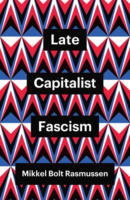 Late Capitalist Fascism (Paperback / softback) 9781509547449