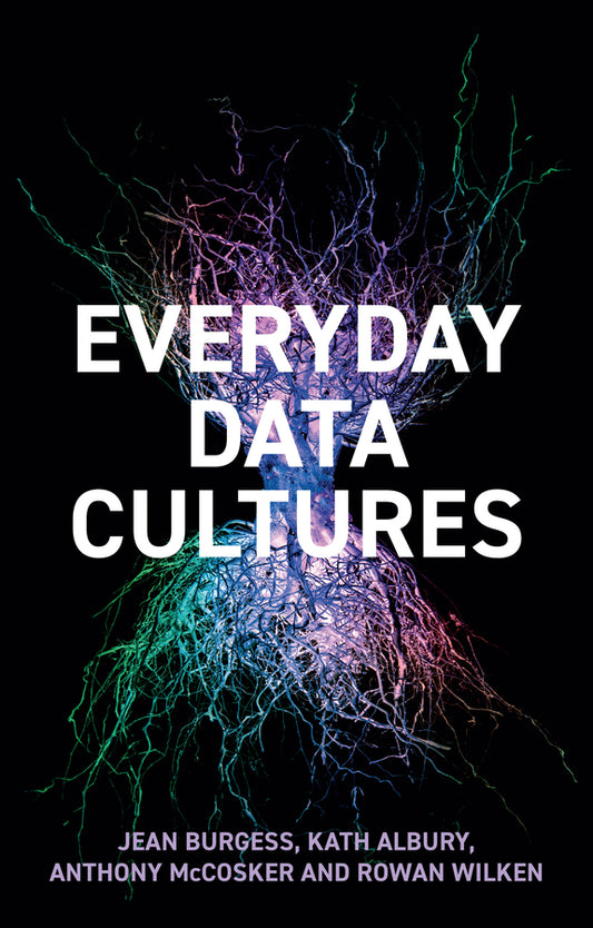 Everyday Data Cultures (Paperback / softback) 9781509547562