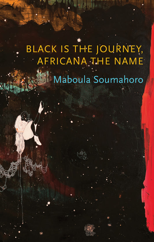 Black is the Journey, Africana the Name (Hardback) 9781509548323