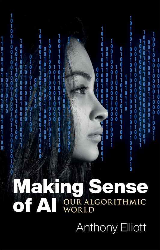 Making Sense of AI; Our Algorithmic World (Hardback) 9781509548897