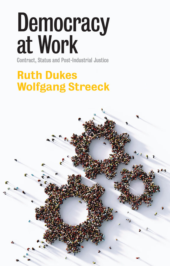 Democracy at Work; Contract, Status and Post-Industrial Justice (Paperback / softback) 9781509548996