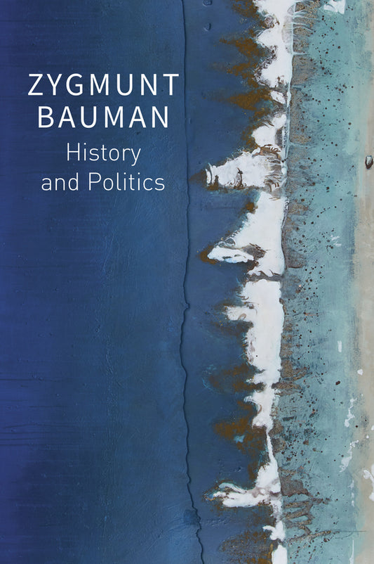 History and Politics; Selected Writings, Volume 2 (Hardback) 9781509550746