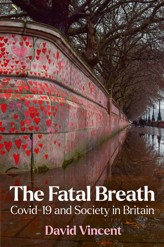 The Fatal Breath – Covid–19 and Society in Britain; Covid–19 and Society in Britain (Hardback) 9781509551675