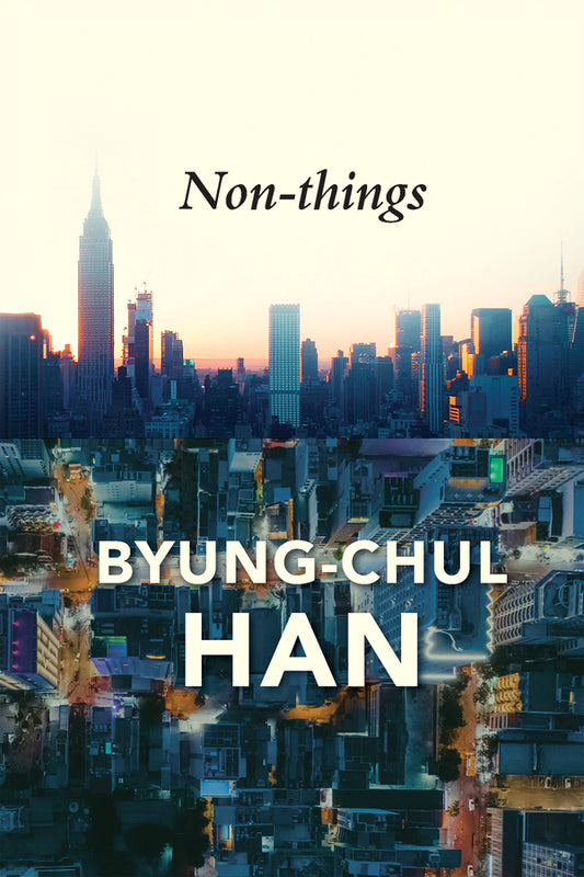 Non-things; Upheaval in the Lifeworld (Hardback) 9781509551699
