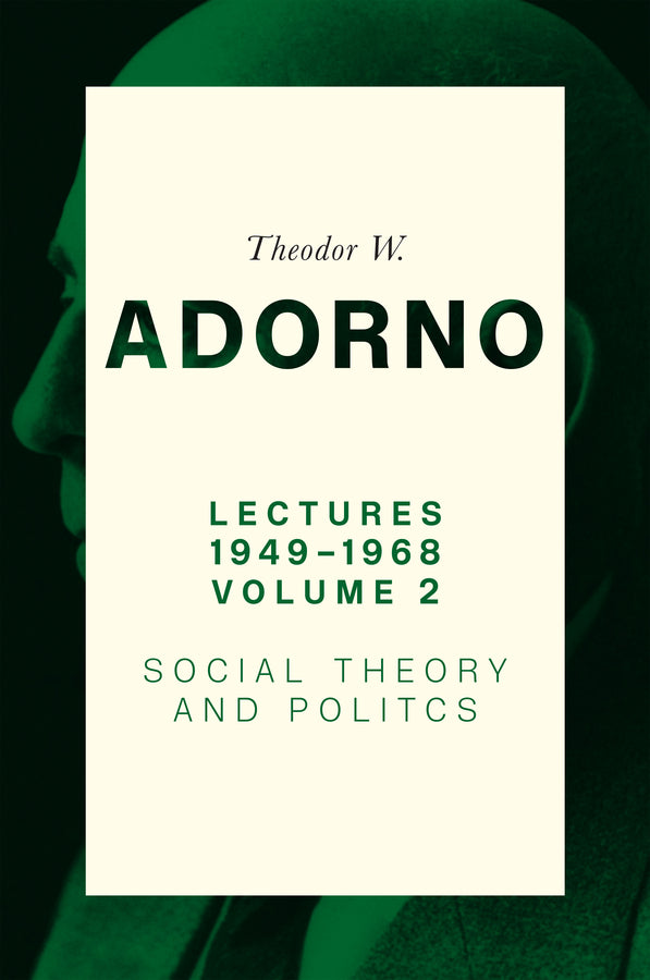 Lectures 1949-1968, Volume 2; Social Theory and Politics (Hardback) 9781509552412