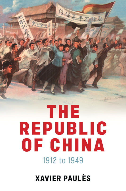 The Republic of China; 1912 to 1949 (Hardback) 9781509552573
