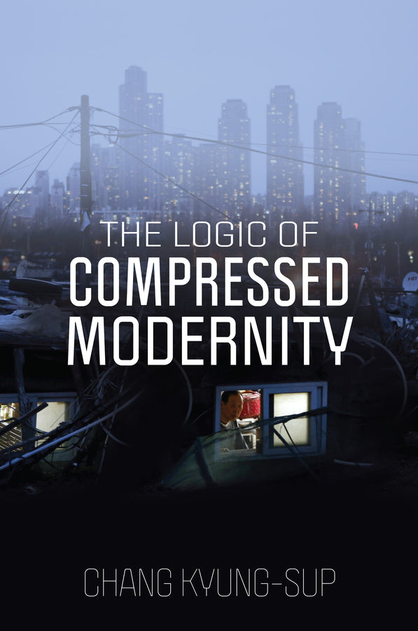 The Logic of Compressed Modernity (Paperback / softback) 9781509552894