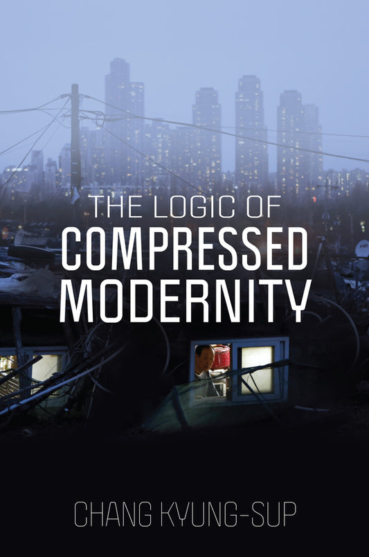 The Logic of Compressed Modernity (Paperback / softback) 9781509552894
