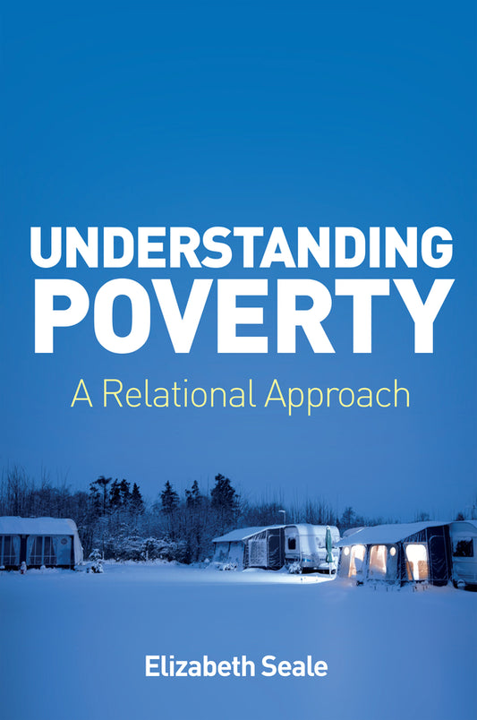 Understanding Poverty; A Relational Approach (Paperback / softback) 9781509553334