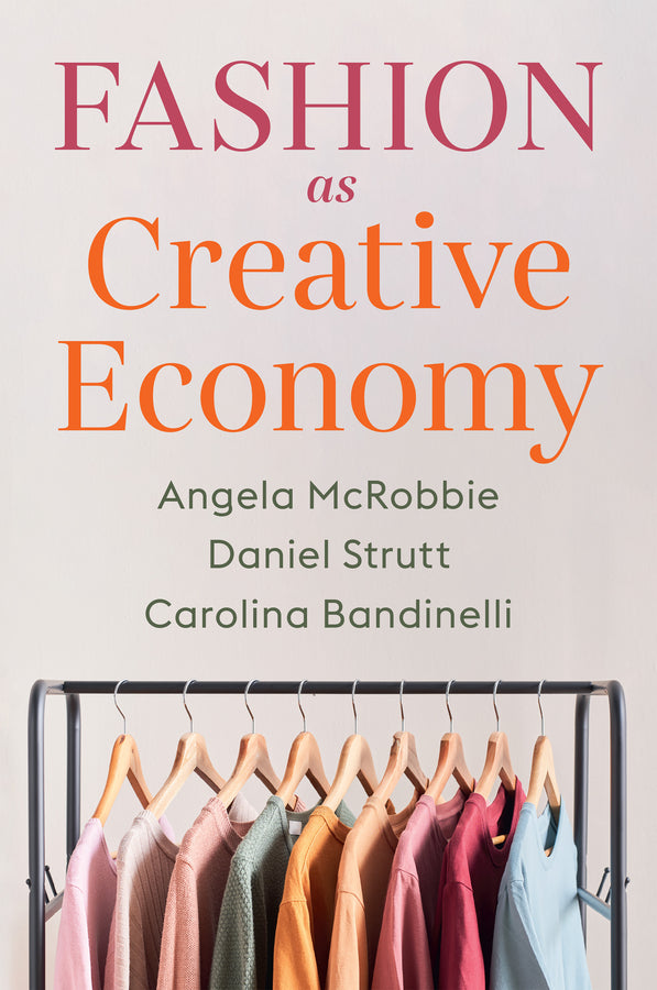 Fashion as Creative Economy; Micro-Enterprises in London, Berlin and Milan (Paperback / softback) 9781509553853