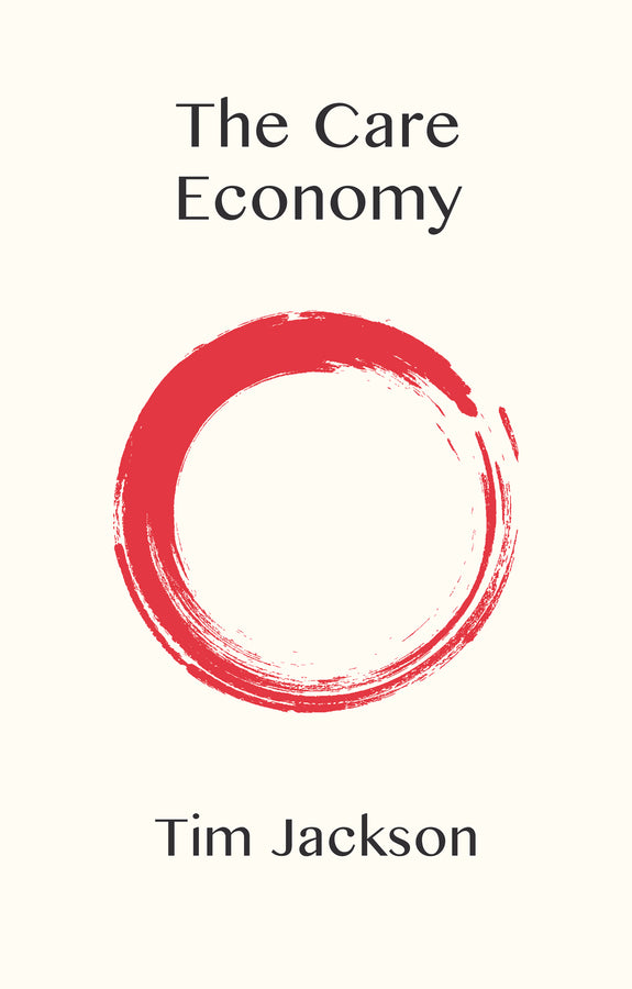 The Care Economy (Hardback) 9781509554287