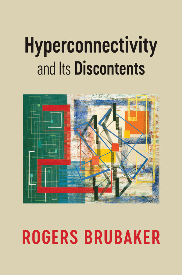 Hyperconnectivity and Its Discontents (Paperback / softback) 9781509554539