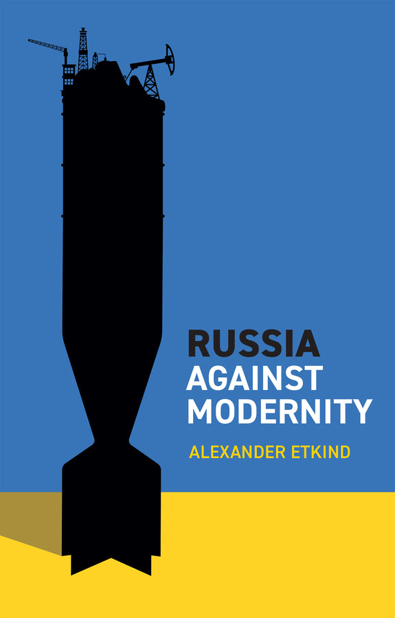 Russia Against Modernity (Hardback) 9781509556571