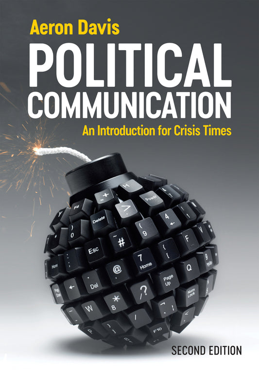 Political Communication; An Introduction for Crisis Times (Hardback) 9781509557042