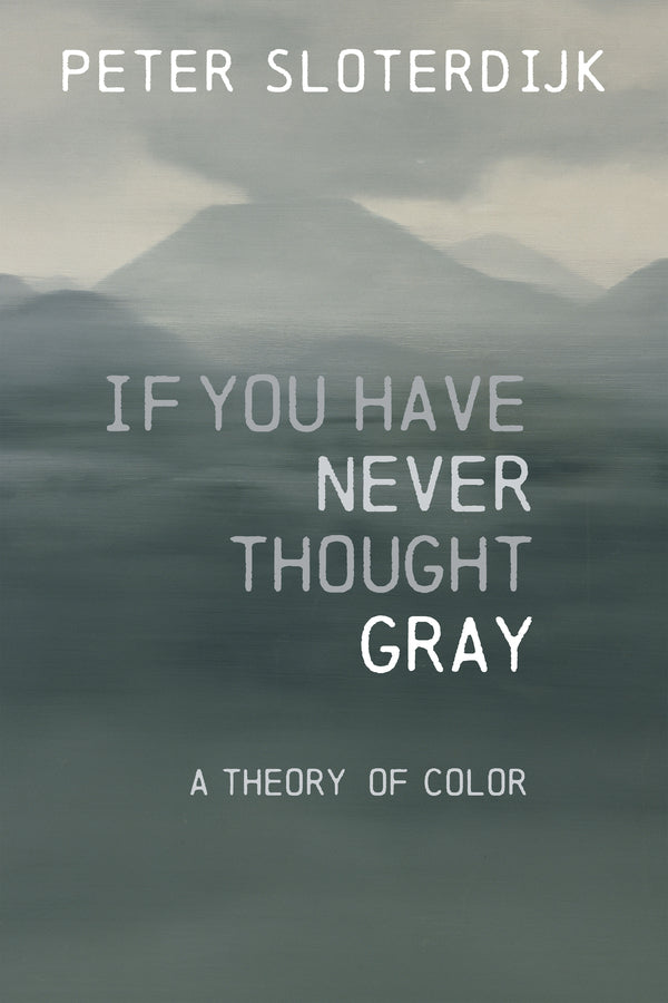 If You Have Never Thought Gray; A Theory of Color (Hardback) 9781509557486