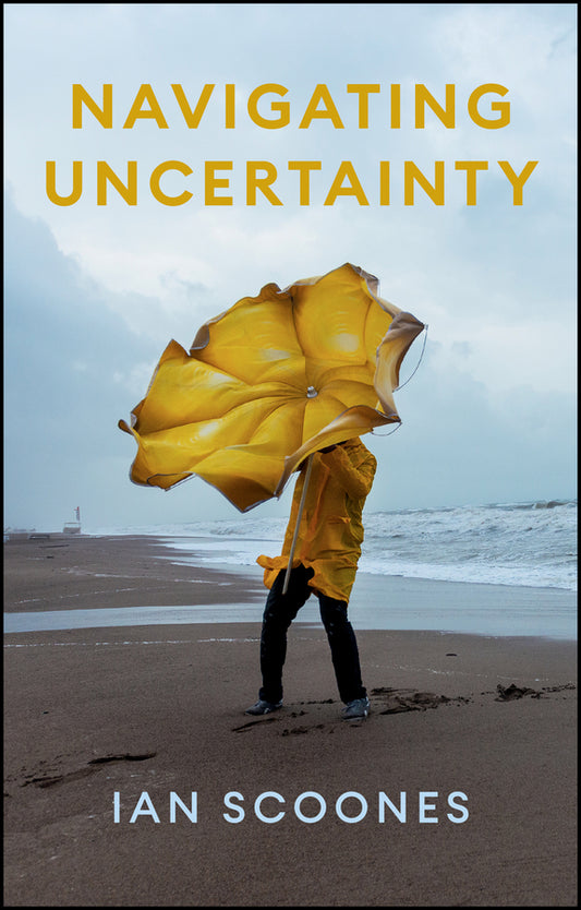 Navigating Uncertainty; Radical Rethinking for a Turbulent World (Paperback / softback) 9781509560080
