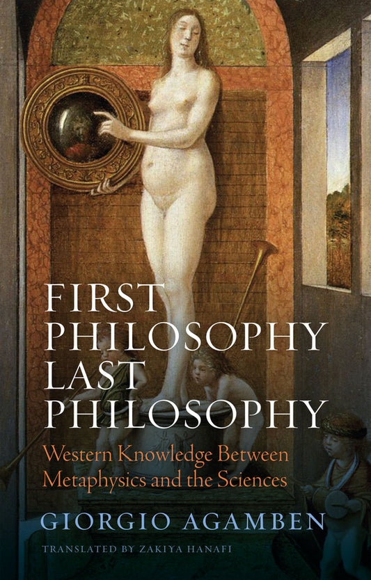 First Philosophy Last Philosophy; Western Knowledge between Metaphysics and the Sciences (Paperback / softback) 9781509560523