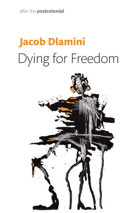 Dying for Freedom; Political Martyrdom in South Africa (Hardback) 9781509561070