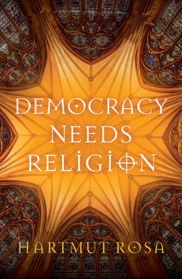 Democracy Needs Religion (Hardback) 9781509561223