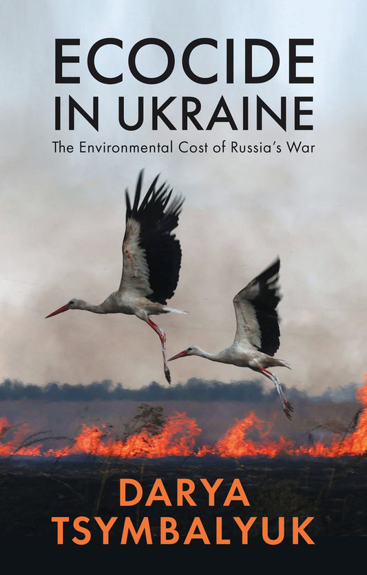 Ecocide in Ukraine; The Environmental Cost of Russia's War (Hardback) 9781509562497
