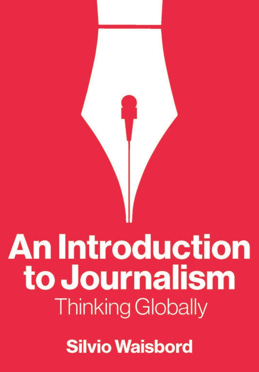 An Introduction to Journalism; Thinking Globally (Paperback / softback) 9781509562725