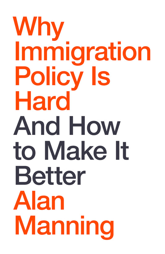 Why Immigration Policy Is Hard; And How to Make It Better (Hardback) 9781509563654