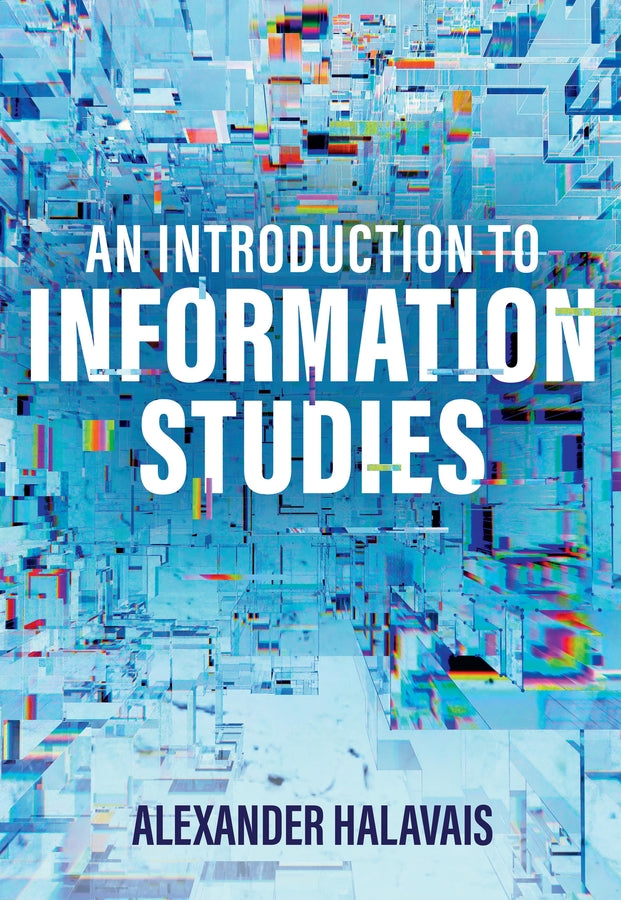 An Introduction to Information Studies; Datafying People, Places, and Things (Paperback / softback) 9781509563852