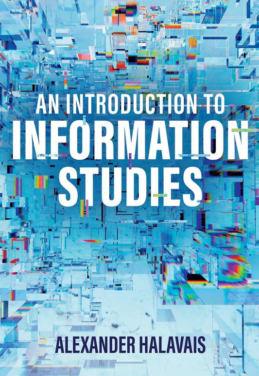 An Introduction to Information Studies; Datafying People, Places, and Things (Paperback / softback) 9781509563852