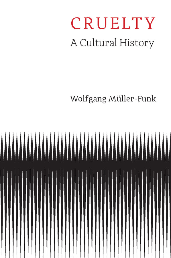 Cruelty; A Cultural History (Hardback) 9781509563951