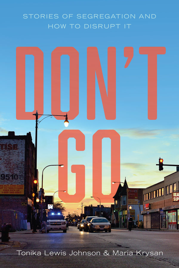 Don't Go; Stories of Segregation and How to Disrupt It (Hardback) 9781509564446