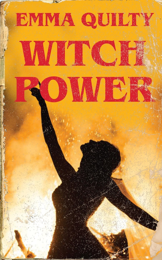 Witch Power; Hexing the Patriarchy with Feminist Magic (Hardback) 9781509564460