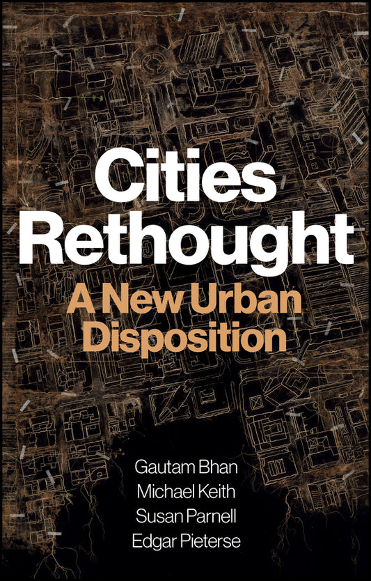 Cities Rethought; A New Urban Disposition (Paperback / softback) 9781509565610
