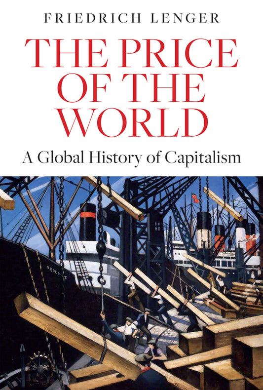 The Price of the World; A Global History of Capitalism (Hardback) 9781509566815